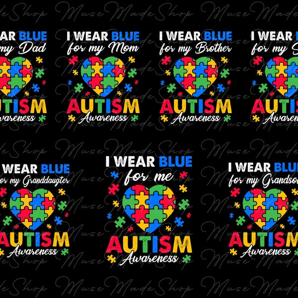 I wear blue for me Png, Autism Png, Autism Awareness Png, Autism Mom Png, Autism Month Png, Autism Family Png Sublimation Design