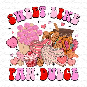 Sweet Like Pan Dulce Png, Concha Valentine&#39;s Day Shirt Png, Candy Valentines Png, Valentine Png, Mexican Valentine Png, Valentines Day Png