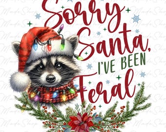 Lo siento Santa, he sido Feral Png, Temporada de Navidad Png, Chica Salvaje png, Mapache de Navidad Png, Feliz Navidad Png, Navidad Retro Png