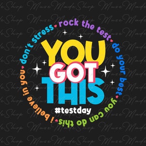 Op de afbeelding: Een kleurrijke motiverende quote-afbeelding met de tekst "You Got This!" in een cirkel met sterren en de tekst "Don't stress, rock the test, do your best, you can do this! #testday" rond de cirkel.