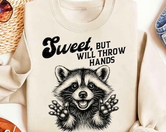 Sweet But Will Throw Hands Png, Feelin Feral Png, Funny raccoon Png, Feral Shirt Png, Possum Png, Funny Quote Png, Raccoon Png,Sarcastic Png