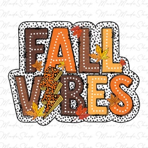 May include: Fall Vibes text graphic with orange, brown, and black letters with a leopard print lightning bolt and fall leaves. The background is white with black polka dots.