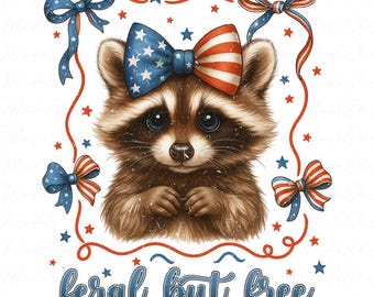 Funny Feral But Free Raccoon Png, Sarcastic 4th of July Png, 4th of July Bow Png, American Bow Png, Fourth of July Raccoon Png, America Png