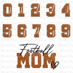 May include: A set of brown glitter iron-on numbers 0-9 with a football stitch design. The numbers are surrounded by a white outline. Below the numbers is a brown glitter iron-on design that says "Football Mom" with a heart.