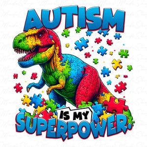 Puede incluir: Una ilustración colorida de un Tyrannosaurus Rex hecho de piezas de rompecabezas. El dinosaurio está de pie sobre una pila de piezas de rompecabezas. El texto "El autismo es mi superpoder" está escrito en una pancarta azul debajo del dinosaurio.