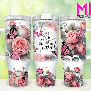 God is Good All the Time Floral 40oz Tumbler Png, Bible Verse Tumbler 40oz Png, Christian 40oz Tumbler Wrap, Religious 40oz Quencher Tumbler