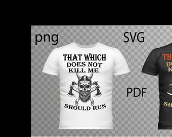 That which does not kill me should run Viking