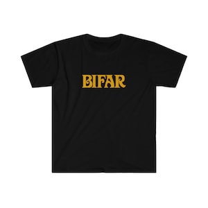 May include: Black t-shirt with the word "BIFAR" printed in gold letters.