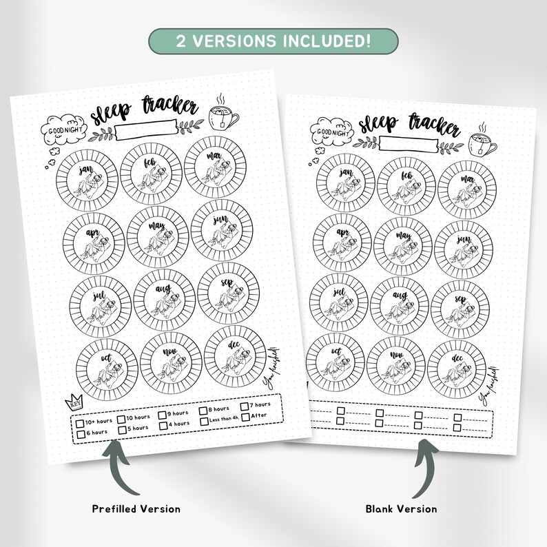May include: A printable sleep tracker with two versions: a prefilled version with a person sleeping in each month's circle and a blank version. The tracker includes a section to record the number of hours slept each night.