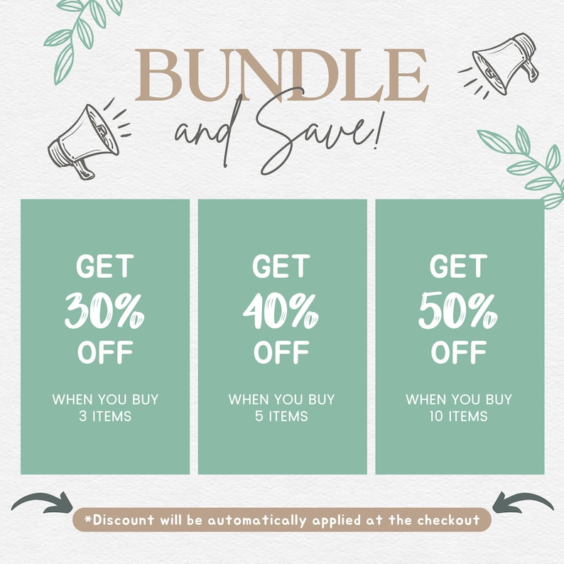 May include: A green and white graphic with a light brown background. The graphic has three sections with the text "GET 30% OFF WHEN YOU BUY 3 ITEMS", "GET 40% OFF WHEN YOU BUY 5 ITEMS", and "GET 50% OFF WHEN YOU BUY 10 ITEMS". The text "BUNDLE and Save!" is at the top of the graphic. The graphic also includes two megaphones and some leaves.