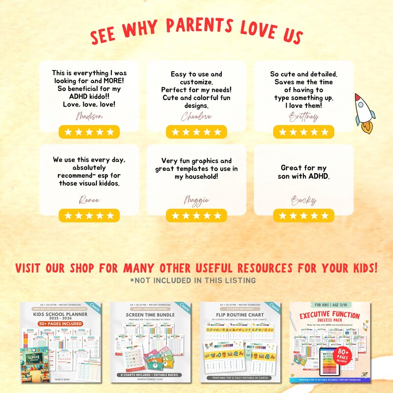 May include: A promotional image with text that reads "SEE WHY PARENTS LOVE US." The image features customer testimonials with five-star ratings and product images of kids' school planners, screen time bundles, and flip routine charts. The text also says "VISIT OUR SHOP FOR MANY OTHER USEFUL RESOURCES FOR YOUR KIDS!"