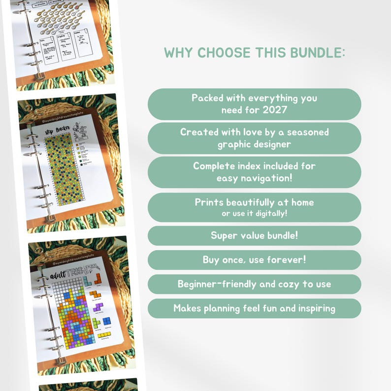 May include: A digital planner bundle featuring three ring-bound pages with trackers for steps and games. The text on the right side reads: WHY CHOOSE THIS BUNDLE: Packed with everything you need for 2027, Created with love by a seasoned graphic designer, Complete index included for easy navigation!, Prints beautifully at home or use it digitally!, Super value bundle!, Buy once, use forever!, Beginner-friendly and cozy to use, Makes planning feel fun and inspiring.