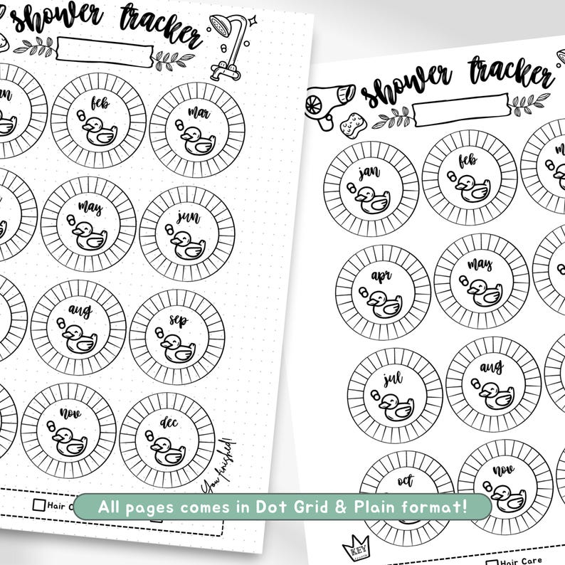 May include: A black and white printable shower tracker with a rubber ducky design. The tracker is divided into 12 months, with each month represented by a circle. The circles are surrounded by a dotted line. The text "shower tracker" appears at the top of the page. The text "All pages comes in Dot Grid & Plain format!" appears at the bottom of the page.