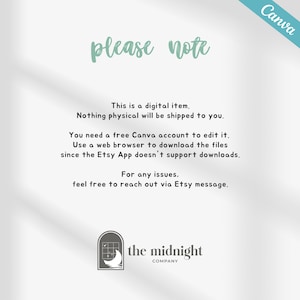 May include: A digital information card with the text: please note, This is a digital item. Nothing physical will be shipped to you. You need a free Canva account to edit it. Use a web browser to download the files since the Etsy App doesn't support downloads. For any issues, feel free to reach out via Etsy message. The logo for the midnight company is at the bottom.