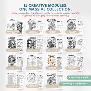 May include: A collection of 15 printable planner modules featuring black and white line art illustrations. The text reads: 15 CREATIVE MODULES. ONE MASSIVE COLLECTION. Every tracker, log, and planner you'll ever need to master your life. Organized by category for effortless planning. Prefilled + Blank. Monday + Sunday start.