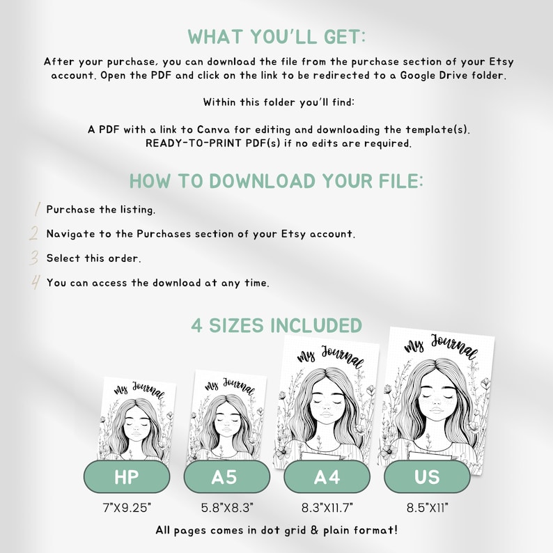 May include: Digital download journal template with four sizes: HP (7"x9.25"), A5 (5.8"x8.3"), A4 (8.3"x11.7"), and US (8.5"x11"). Each journal cover features a black and white illustration of a woman with the text "my Journal".
