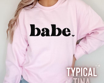 Babe. | Adult Tee or Sweatshirt | Crewneck | Womens graphic | trendy and fun apparel | Unisex Sizing | Gildan Cotton |