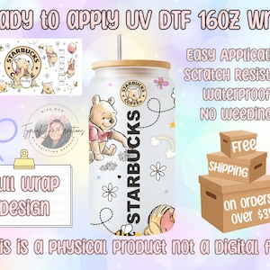 May include: A white 16oz tumbler with a Winnie the Pooh design featuring Starbucks coffee cups and the text "Starbucks Coffee". The tumbler is ready to apply a UV DTF wrap. The image also includes text that says "Easy Application, Scratch Resistant, Waterproof, No Weeding, Free Shipping on orders over $35".