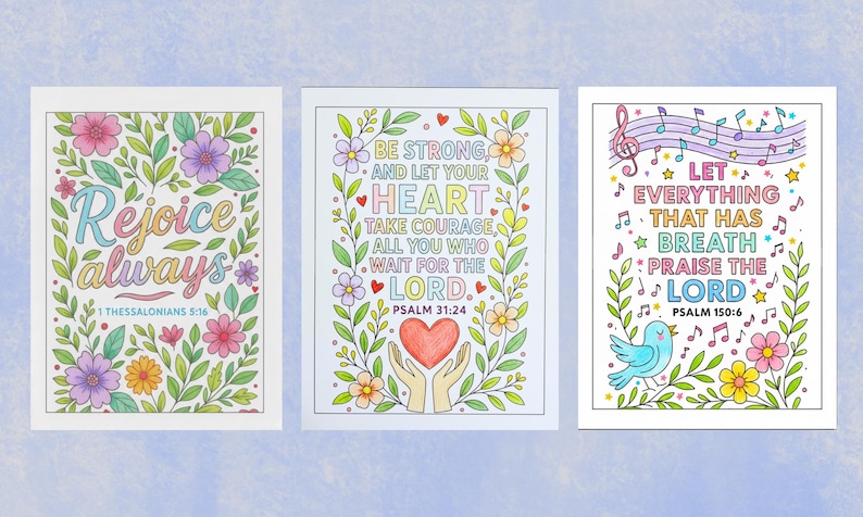May include: Three colorful art prints with inspirational quotes and floral designs. The prints feature the phrases "Rejoice always", "Be strong and let your heart take courage", and "Let everything that has breath praise the Lord".