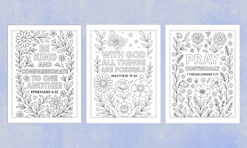 May include: Three black and white coloring pages with floral and botanical designs. Each page features a different inspirational quote: "Be Kind and Compassionate to One Another," "With God All Things Are Possible," and "Pray Continually."