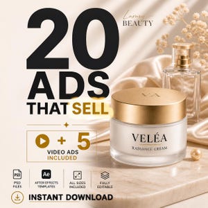 May include: An advertisement for beauty products featuring a jar of "VELÉA Radiance Cream" with a gold lid, a perfume bottle, and the text "20 ADS THAT SELL." The image includes the text "Instant Download" and icons for PSD files, video ads, and editable templates.
