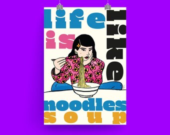 Affiche Illustration coloré avec une citation philosophique d'une jeune femme mangeant des nouilles, LIKE NOODLE SOUP