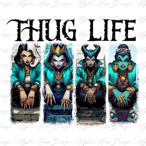 May include: A digital illustration of four Disney villains, Maleficent, Cruella de Vil, Evil Queen, and Ursula, in a 'Thug Life' theme. They are all wearing teal jackets, gold chains, and rings. The background is a white surface.