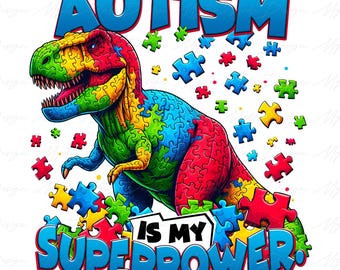Autism is my superpower Png, Autism Dinosaur Png, Autism Awareness Png, Autism Be Kind png, Autism Ribbon Png, Autism Month Png, Autism Kids