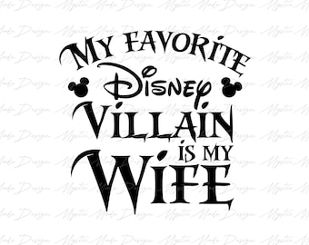 Mi villano favorito es mi esposa svg, familia svg, villanos svg, marido divertido esposa svg, archivo PNG, archivo de corte cricut, archivo svg para cricut
