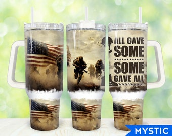 May include: A stainless steel tumbler with a white lid and handle. The tumbler features a faded American flag design with soldiers in the background. The text "All gave some, some gave all" is printed on the tumbler.