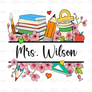 Custom Name Teacher Png, Personalized Teacher Png, Teacher's Day Png, Teacher Png, Back to School Png, Custom Name Png, Sublimation Design