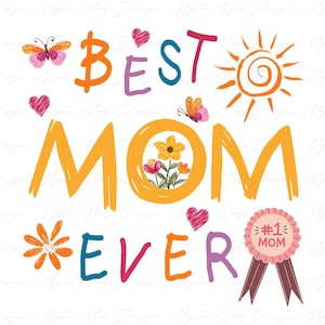 Best Mom Ever Png, Funny Mom Png, Floral Mama png, Mama Floral png, Boho Floral Mama png, Floral Mom Png, Mothers Day Png, Mothers Day Gift