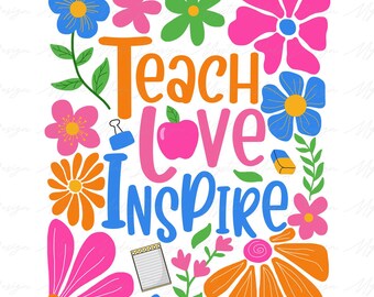 Teach Love Inspire Png, Boho Floral Teacher Png, Teacher's Day Png, Teacher Png, Back to School Png, Retro Teacher Png, Sublimation Design