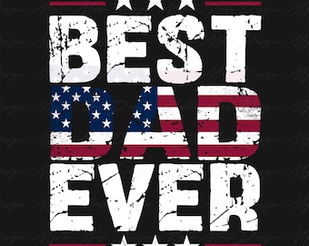 Best Dad Ever Png, American Flag Dad Png, Funny Dad Png, Dad Life Png, Fatherhood Png, Fathers Day Png, Fathers Day Gift, Father Png