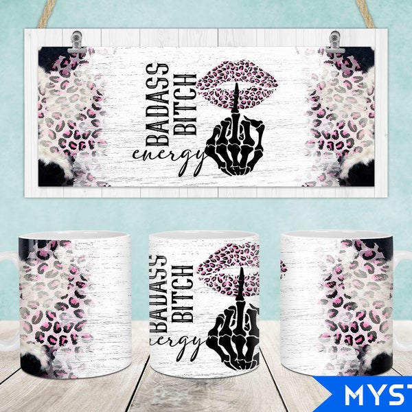 Badass Bitch Energy Mug Wrap, Sarcastic 11oz & 15oz Mug Template, 11oz Mug Png, 15oz Mug Png, Coffee Mugs Png, Mug Press Designs Wrap