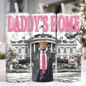 I will be home for Christmas 20oz Tumbler Png, Daddy's Home Tumbler 20oz Png, 2024 Trump 20 oz Tumbler Wrap, Trump 20 oz Skinny Tumbler Png