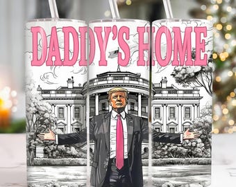 I will be home for Christmas 20oz Tumbler Png, Daddy's Home Tumbler 20oz Png, 2024 Trump 20 oz Tumbler Wrap, Trump 20 oz Skinny Tumbler Png