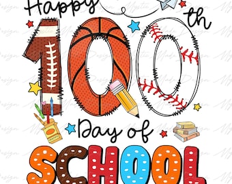 Happy 100 Days Of School Png, Sport School Png, 100 Days Bruh Png, 100 Days Of School Sport Png, Teacher Png, Back to School Png