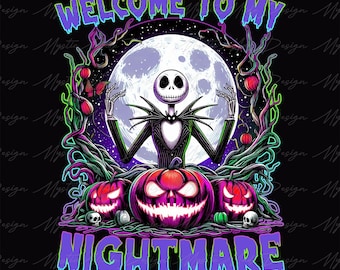 May include: A black and white illustration of Jack Skellington, the Pumpkin King from The Nightmare Before Christmas, standing in front of a full moon with a purple and green background. The text "WELCOME TO MY NIGHTMARE" is written in a purple and green font above Jack Skellington. Three pumpkins with spooky faces are in the foreground.