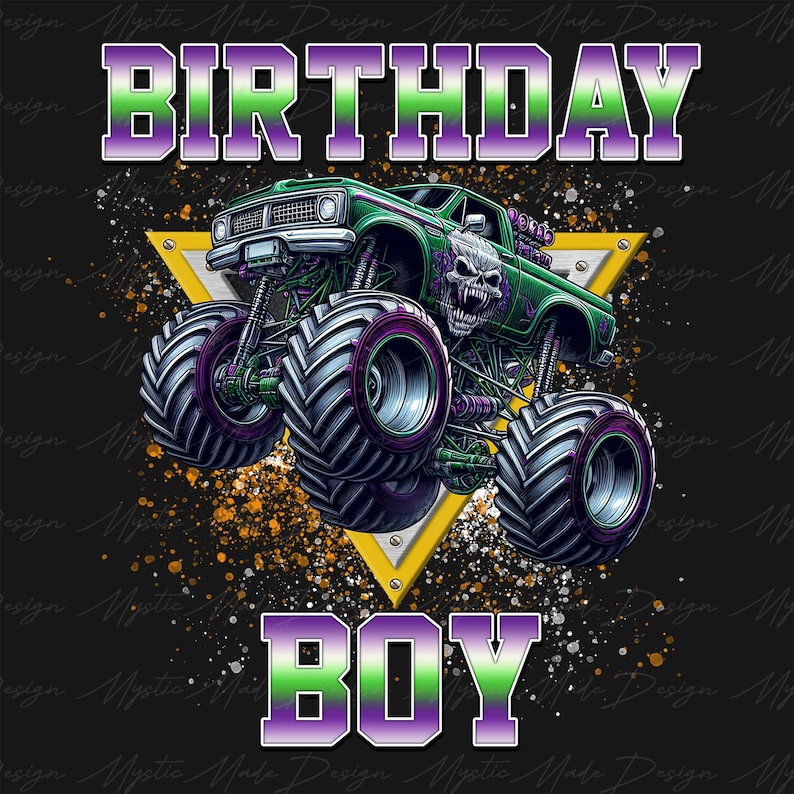 May include: Green monster truck with a skull on the front, driving over a yellow triangle with the words "Birthday Boy" in purple and green letters.