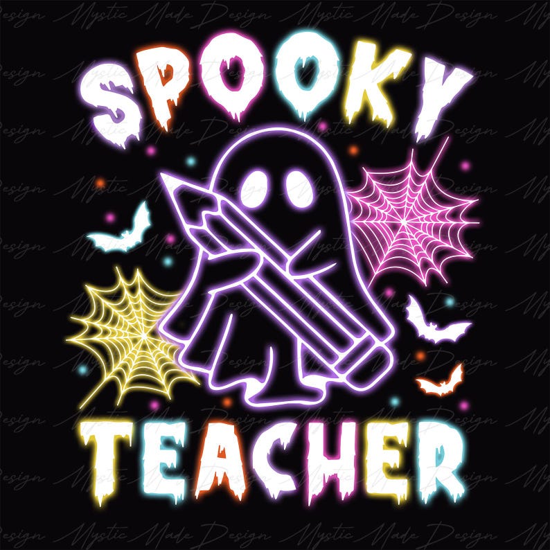 May include: A neon-colored graphic design featuring a ghost holding a pencil with the text "SPOOKY TEACHER" in a rainbow color scheme. The design is surrounded by bats and spiderwebs.