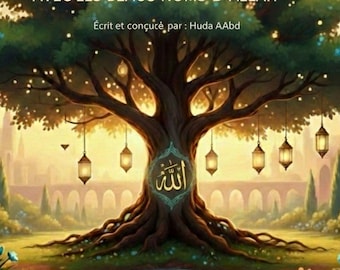 Voyage de la Lumière - Mes aventures avec les 99 Noms d'Allah pour enfants (Fichier PDF à imprimer)