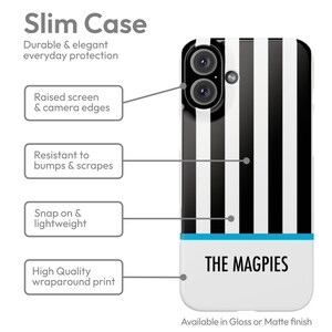 May include: A slim phone case with a black and white striped design. The case has a blue stripe at the bottom and the text "THE MAGPIES". The case is described as durable, elegant, and lightweight, with a high-quality wraparound print.