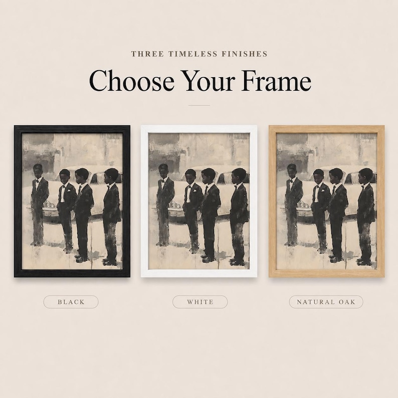 May include: Three rectangular picture frames in black, white, and natural oak finishes, each containing a sepia-toned print of four figures in suits standing near a car. Text above reads: THREE TIMELESS FINISHES Choose Your Frame.