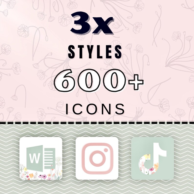 May include: A digital illustration of three app icons with floral designs. The icons are for Word, Instagram, and TikTok. The text above the icons reads "3x STYLES 600+ ICONS".