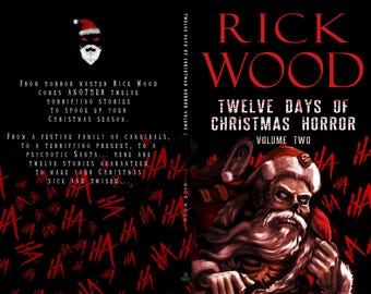 May include: Book cover for "Twelve Days of Christmas Horror Volume Two" by Rick Wood. The cover features a menacing Santa Claus illustration with a red hat and beard. Text includes the title and author's name, with additional text describing the book's contents.