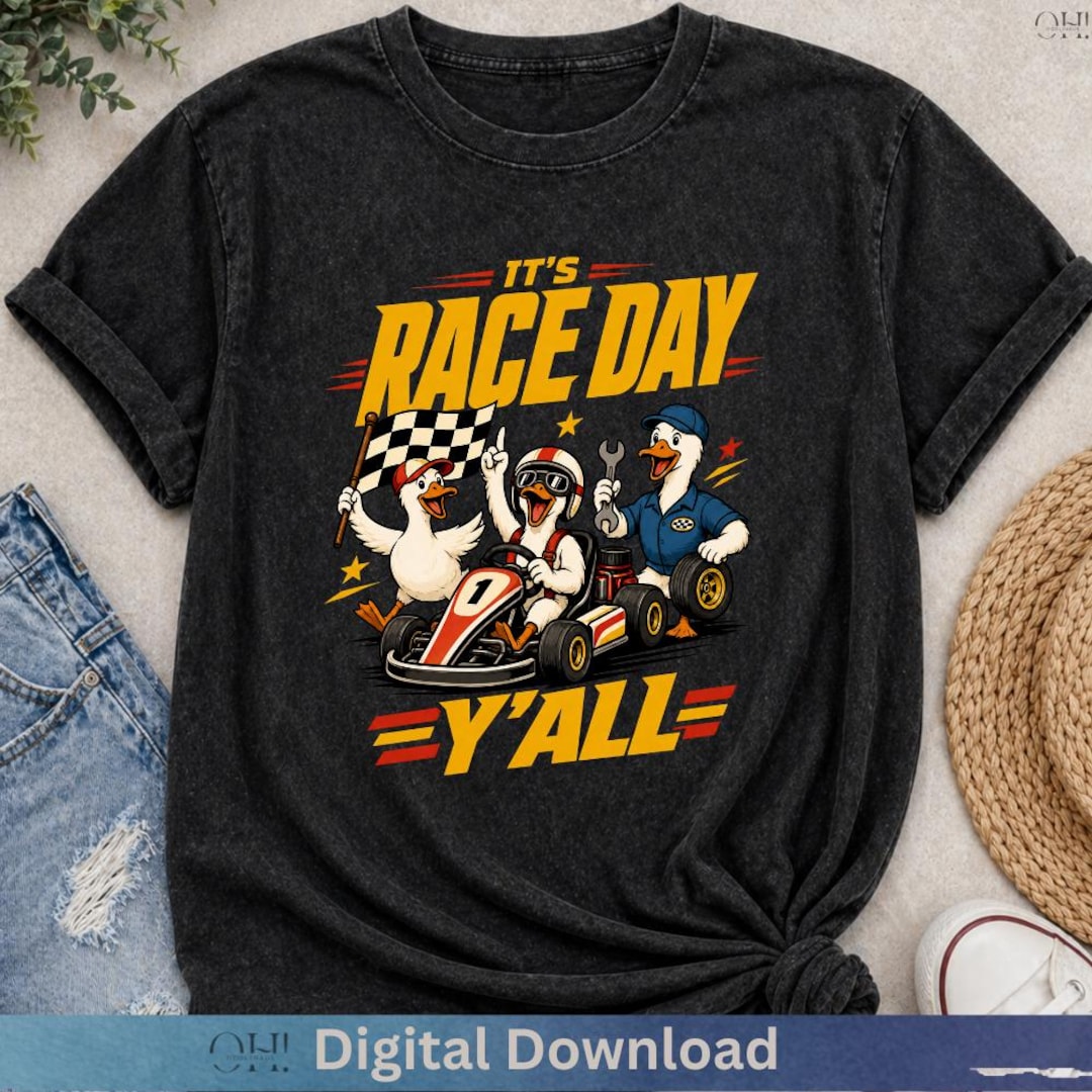 Silly Goose Racing It’s Race Day Y’all PNG, Funny Goose Racing Design, Motorsports Shirt ...