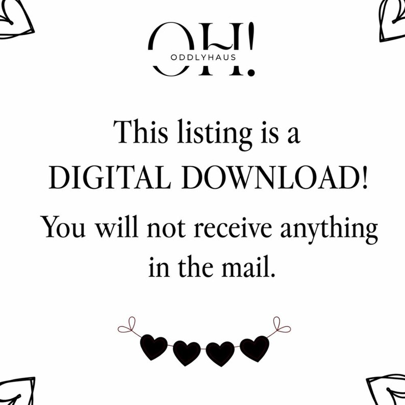 May include: White background with black text and decorative hearts. The text reads "This listing is a DIGITAL DOWNLOAD! You will not receive anything in the mail." The logo "OH! ODDLYHAUS" is at the top.