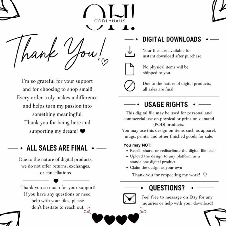 May include: A black and white digital download information sheet with the text "Thank You!" and details about digital downloads, usage rights, and all sales being final. The sheet includes the shop's logo and contact information.