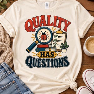 QA Tester PNG, Quality Has Questions, Quality Assurance Design, Software Tester Gift, Bug Testing Digital Download